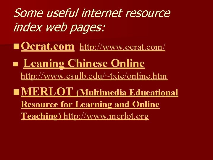 Some useful internet resource index web pages: n Ocrat. com http: //www. ocrat. com/