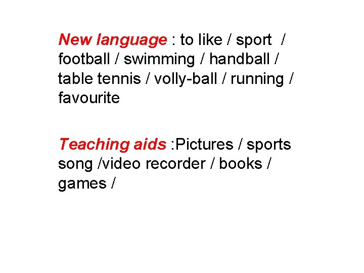 New language : to like / sport / football / swimming / handball /