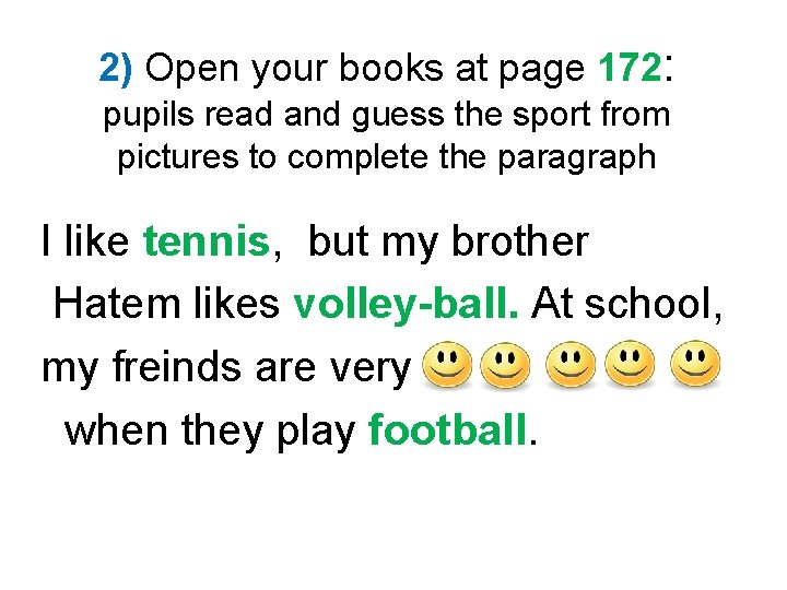 2) Open your books at page 172: pupils read and guess the sport from