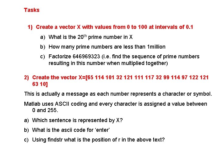 Tasks 1) Create a vector X with values from 0 to 100 at intervals