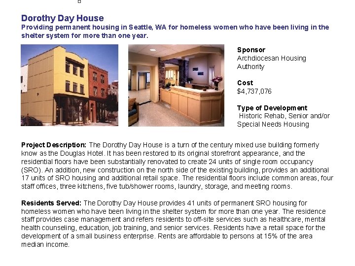 � Dorothy Day House Providing permanent housing in Seattle, WA for homeless women who