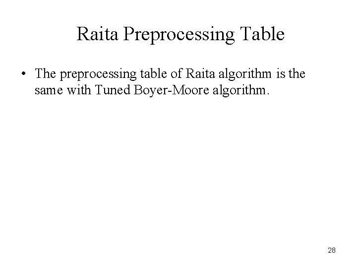 Raita Preprocessing Table • The preprocessing table of Raita algorithm is the same with
