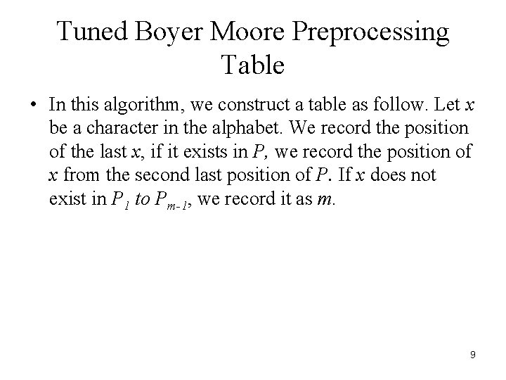 Tuned Boyer Moore Preprocessing Table • In this algorithm, we construct a table as