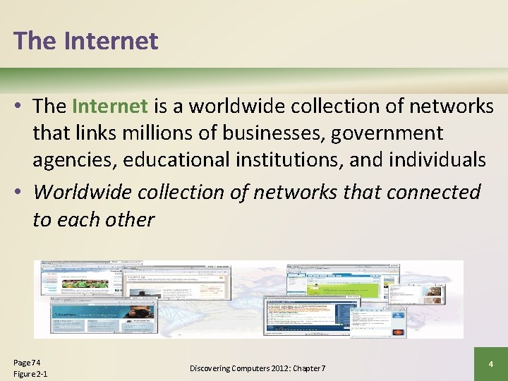 The Internet • The Internet is a worldwide collection of networks that links millions