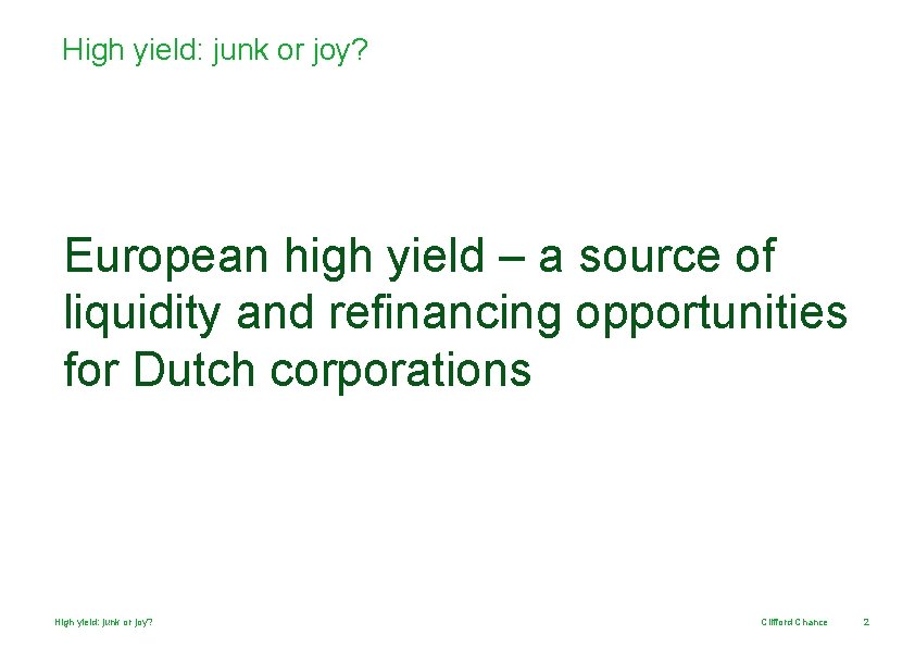 High yield: junk or joy? European high yield – a source of liquidity and