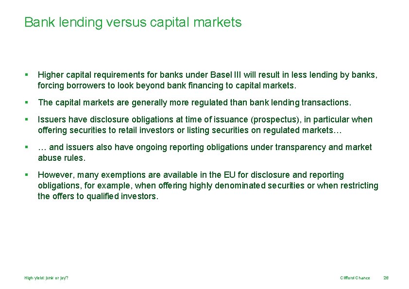 Bank lending versus capital markets § Higher capital requirements for banks under Basel III