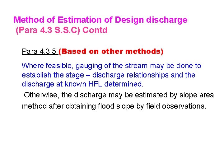 Method of Estimation of Design discharge (Para 4. 3 S. S. C) Contd Para