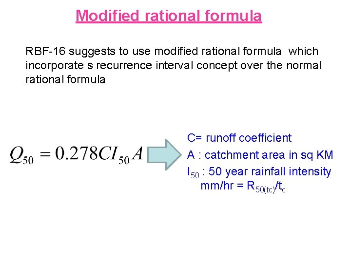Modified rational formula RBF-16 suggests to use modified rational formula which incorporate s recurrence