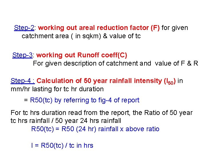 Step-2: working out areal reduction factor (F) for given catchment area ( in sqkm)
