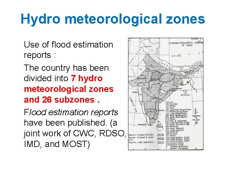 Hydro meteorological zones Use of flood estimation reports : The country has been divided