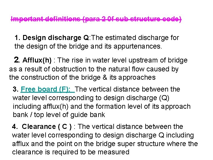 Important definitions (para 2 0 f sub structure code) 1. Design discharge Q: The