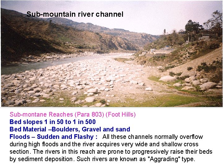 Sub-mountain river channel Sub-montane Reaches (Para 803) (Foot Hills) Bed slopes 1 in 50