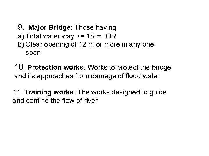 9. Major Bridge: Those having a) Total water way >= 18 m OR b)
