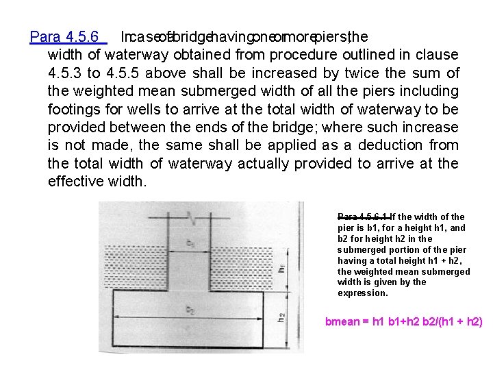 Para 4. 5. 6 Incaseofabridgehavingoneormorepiers, the width of waterway obtained from procedure outlined in