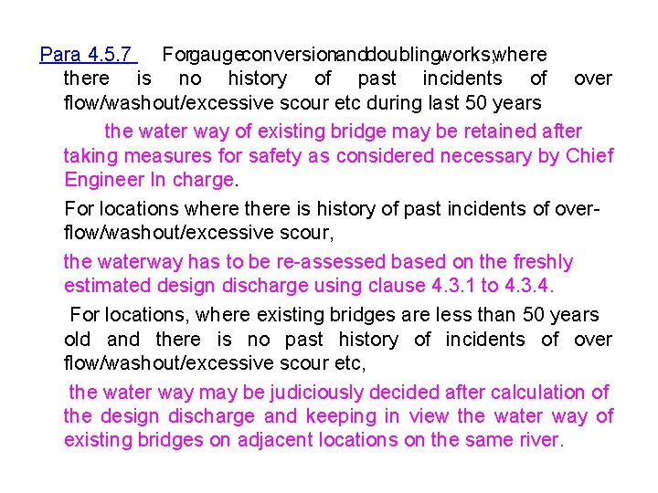 Para 4. 5. 7 Forgaugeconversionanddoublingworks, where there is no history of past incidents of