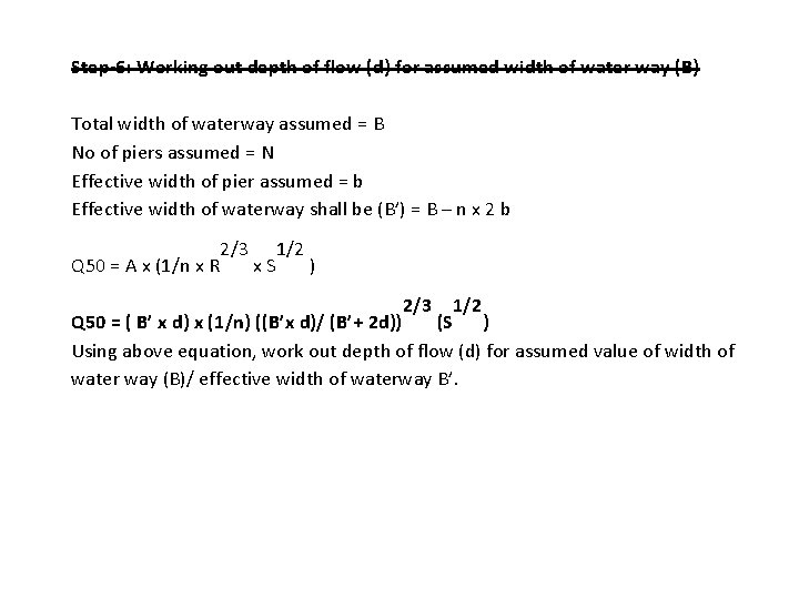 Step-6: Working out depth of flow (d) for assumed width of water way (B)