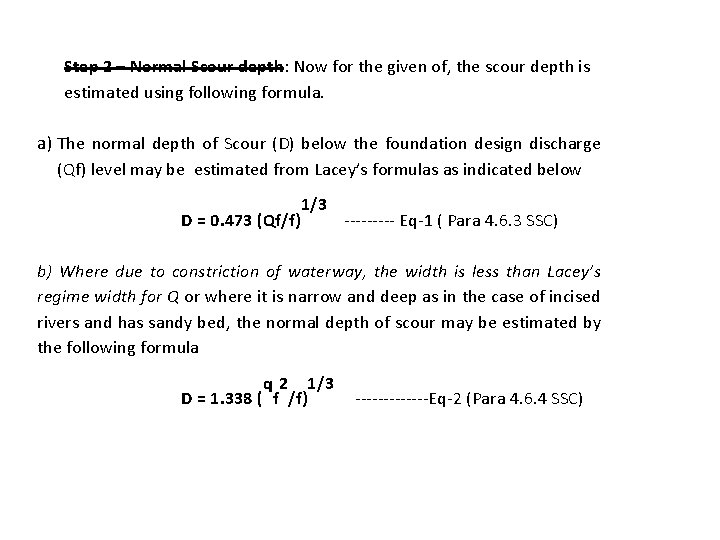 Step 2 – Normal Scour depth: Now for the given of, the scour depth