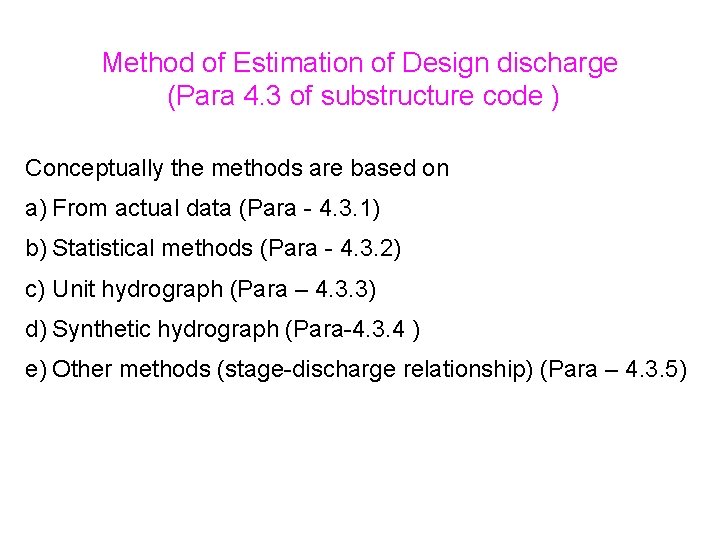 Method of Estimation of Design discharge (Para 4. 3 of substructure code ) Conceptually