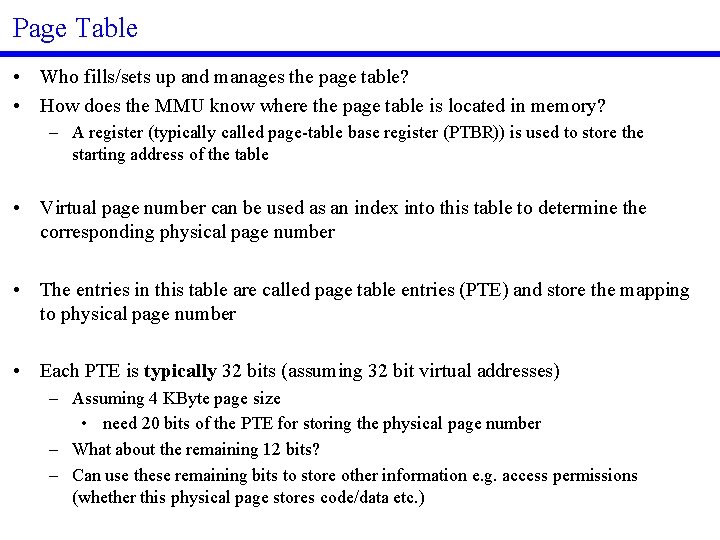 Page Table • Who fills/sets up and manages the page table? • How does