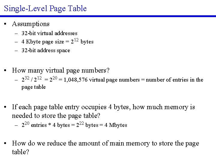 Single Level Page Table • Assumptions – 32 bit virtual addresses – 4 Kbyte