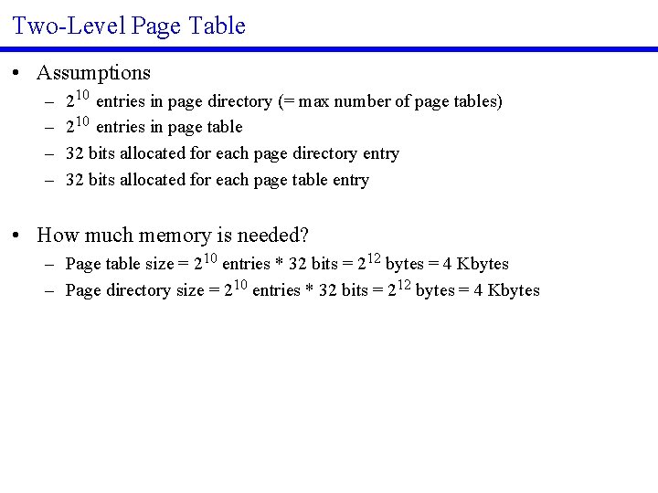 Two Level Page Table • Assumptions – – 210 entries in page directory (=