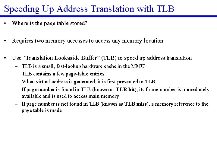 Speeding Up Address Translation with TLB • Where is the page table stored? •