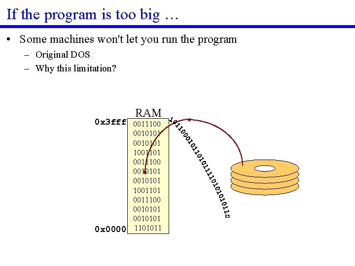 If the program is too big … • Some machines won't let you run