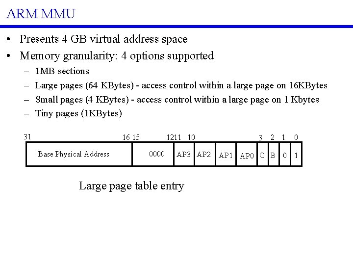 ARM MMU • Presents 4 GB virtual address space • Memory granularity: 4 options