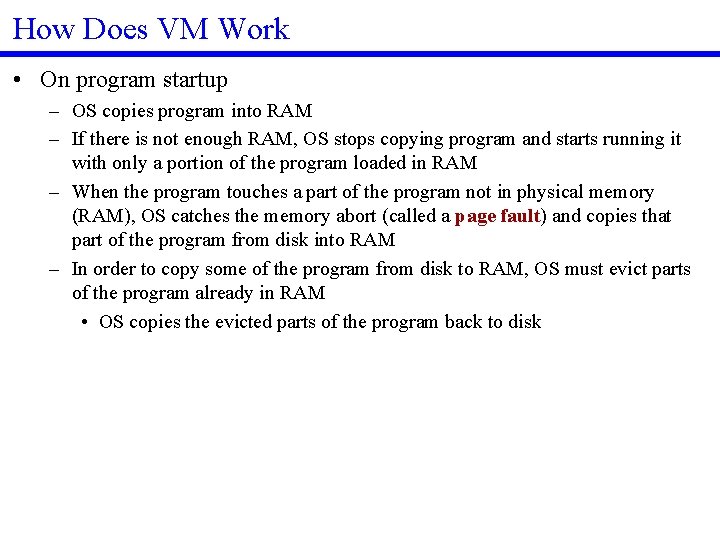 How Does VM Work • On program startup – OS copies program into RAM