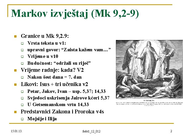 Markov izvještaj (Mk 9, 2 -9) n Granice u Mk 9, 2. 9: q