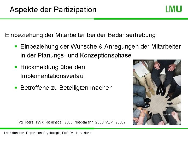 Aspekte der Partizipation Einbeziehung der Mitarbeiter bei der Bedarfserhebung § Einbeziehung der Wünsche &