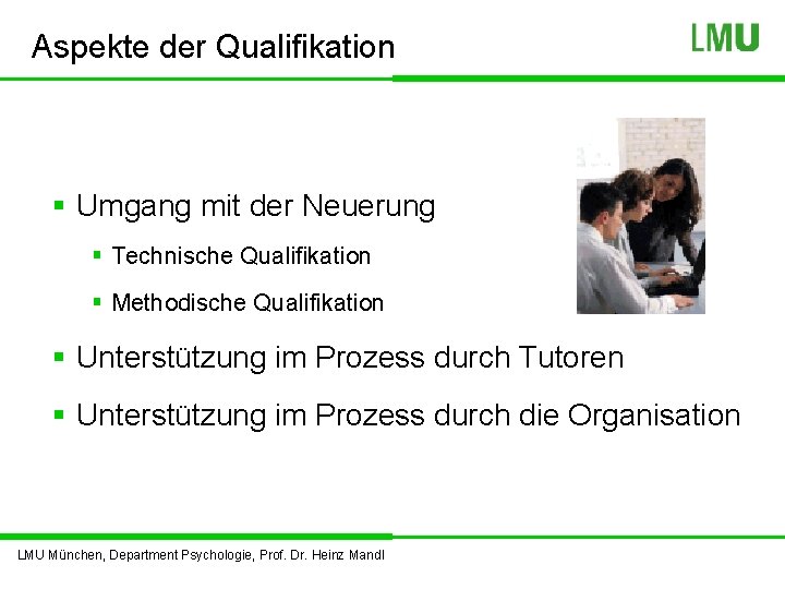 Aspekte der Qualifikation § Umgang mit der Neuerung § Technische Qualifikation § Methodische Qualifikation