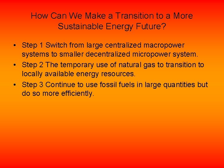 How Can We Make a Transition to a More Sustainable Energy Future? • Step