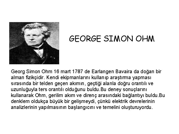 GEORGE SIMON OHM Georg Simon Ohm 16 mart 1787 de Earlangen Bavaira da doğan