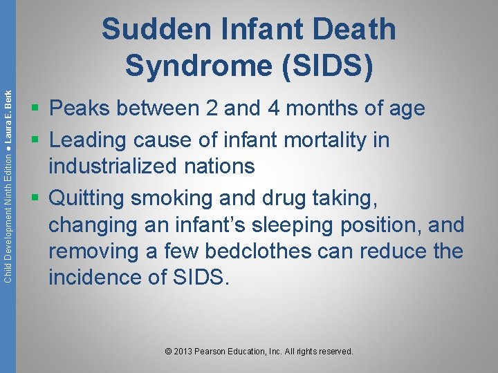 Child Development Ninth Edition ● Laura E. Berk Sudden Infant Death Syndrome (SIDS) §