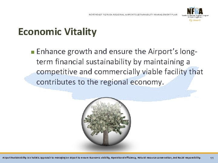 NORTHEAST FLORIDA REGIONAL AIRPORT SUSTAINABILITY MANAGEMENT PLAN Economic Vitality n Enhance growth and ensure