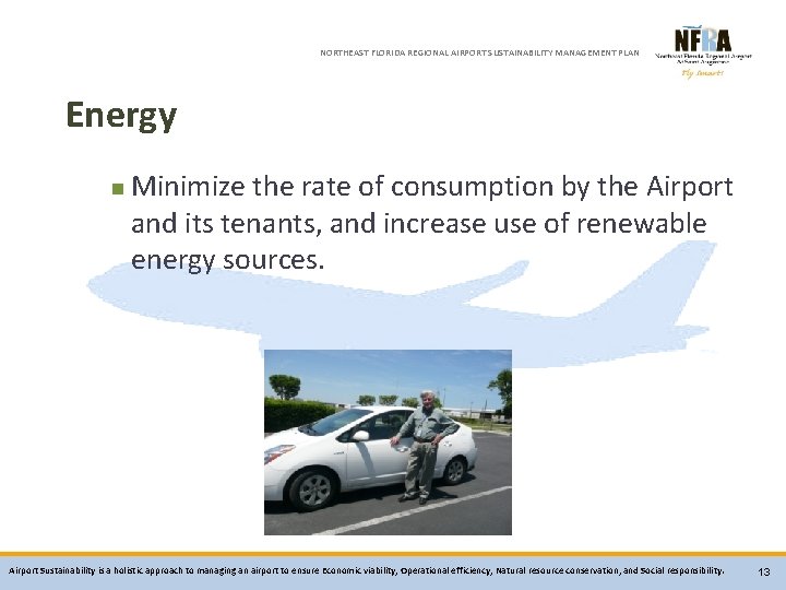 NORTHEAST FLORIDA REGIONAL AIRPORT SUSTAINABILITY MANAGEMENT PLAN Energy n Minimize the rate of consumption