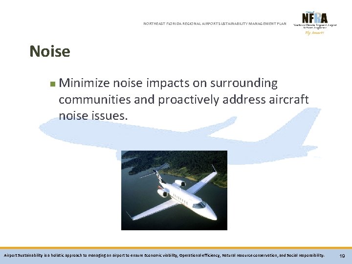 NORTHEAST FLORIDA REGIONAL AIRPORT SUSTAINABILITY MANAGEMENT PLAN Noise n Minimize noise impacts on surrounding