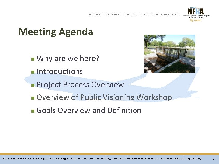 NORTHEAST FLORIDA REGIONAL AIRPORT SUSTAINABILITY MANAGEMENT PLAN Meeting Agenda n Why are we here?