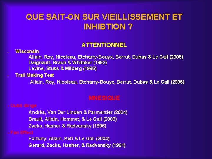 QUE SAIT-ON SUR VIEILLISSEMENT ET INHIBTION ? ATTENTIONNEL - - Wisconsin Allain, Roy, Nicoleau,