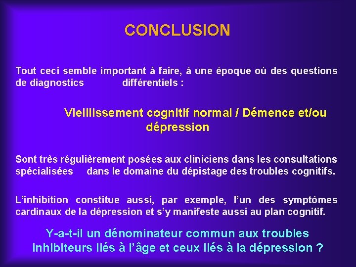 CONCLUSION Tout ceci semble important à faire, à une époque où des questions de