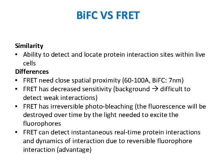 Bi. FC VS FRET Similarity • Ability to detect and locate protein interaction sites