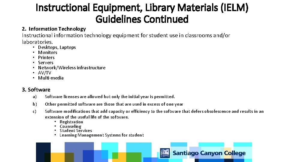 Instructional Equipment, Library Materials (IELM) Guidelines Continued 2. Information Technology Instructional information technology equipment