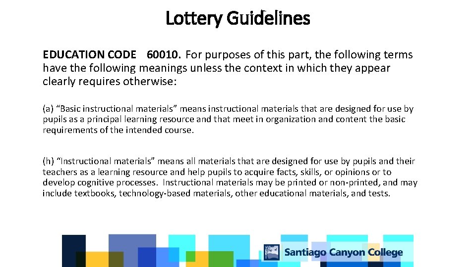 Lottery Guidelines EDUCATION CODE 60010. For purposes of this part, the following terms have
