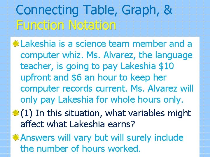 Connecting Table, Graph, & Function Notation Lakeshia is a science team member and a Connecting Table, Graph, & Function Notation Lakeshia is a science team member and a