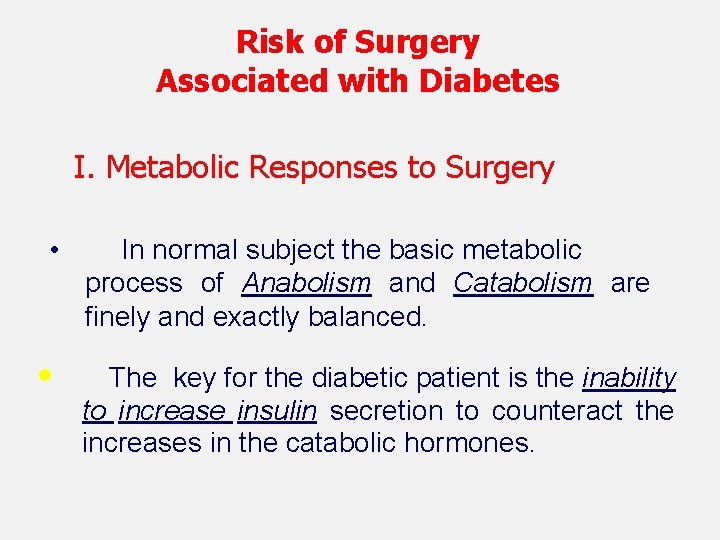 Risk of Surgery Associated with Diabetes I. Metabolic Responses to Surgery • • In