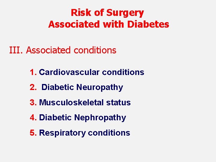 Risk of Surgery Associated with Diabetes III. Associated conditions 1. Cardiovascular conditions 2. Diabetic