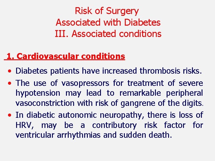 Risk of Surgery Associated with Diabetes III. Associated conditions 1. Cardiovascular conditions • Diabetes