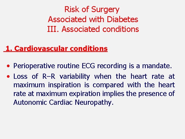 Risk of Surgery Associated with Diabetes III. Associated conditions 1. Cardiovascular conditions • Perioperative