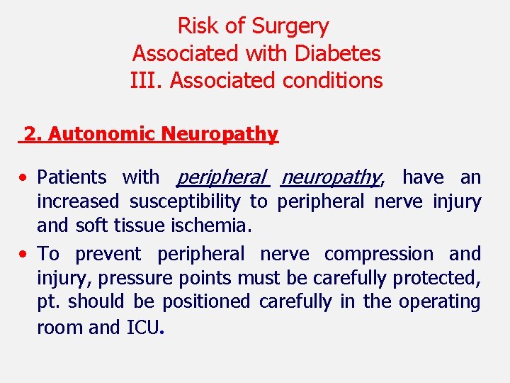 Risk of Surgery Associated with Diabetes III. Associated conditions 2. Autonomic Neuropathy • Patients